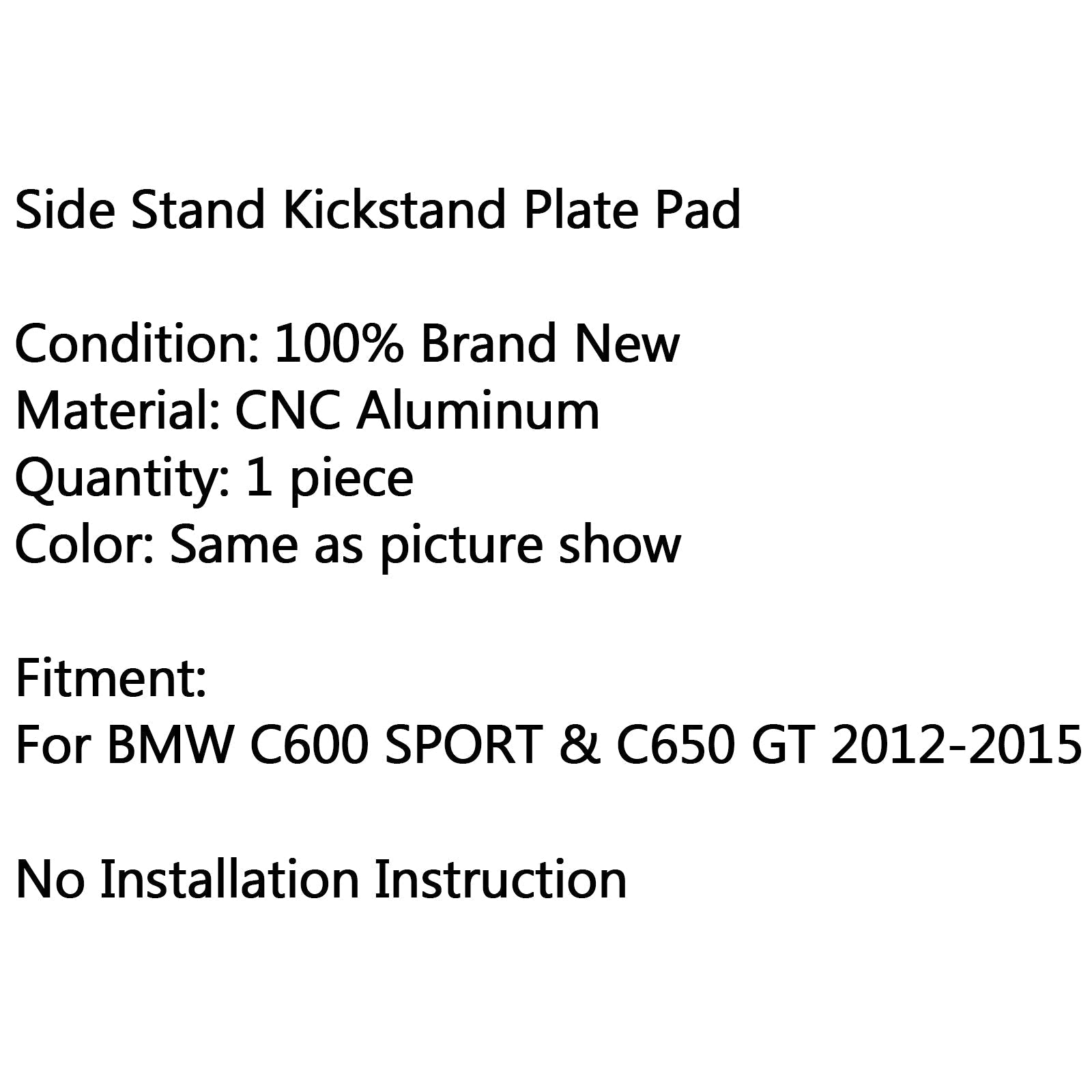 Side Stand Kickstand Support Plate Foot Pad For 12-15 BMW C600 SPORT C650