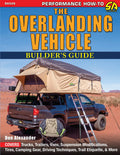 Overlanding Vehicle Builder's Guide for All Makes and Models