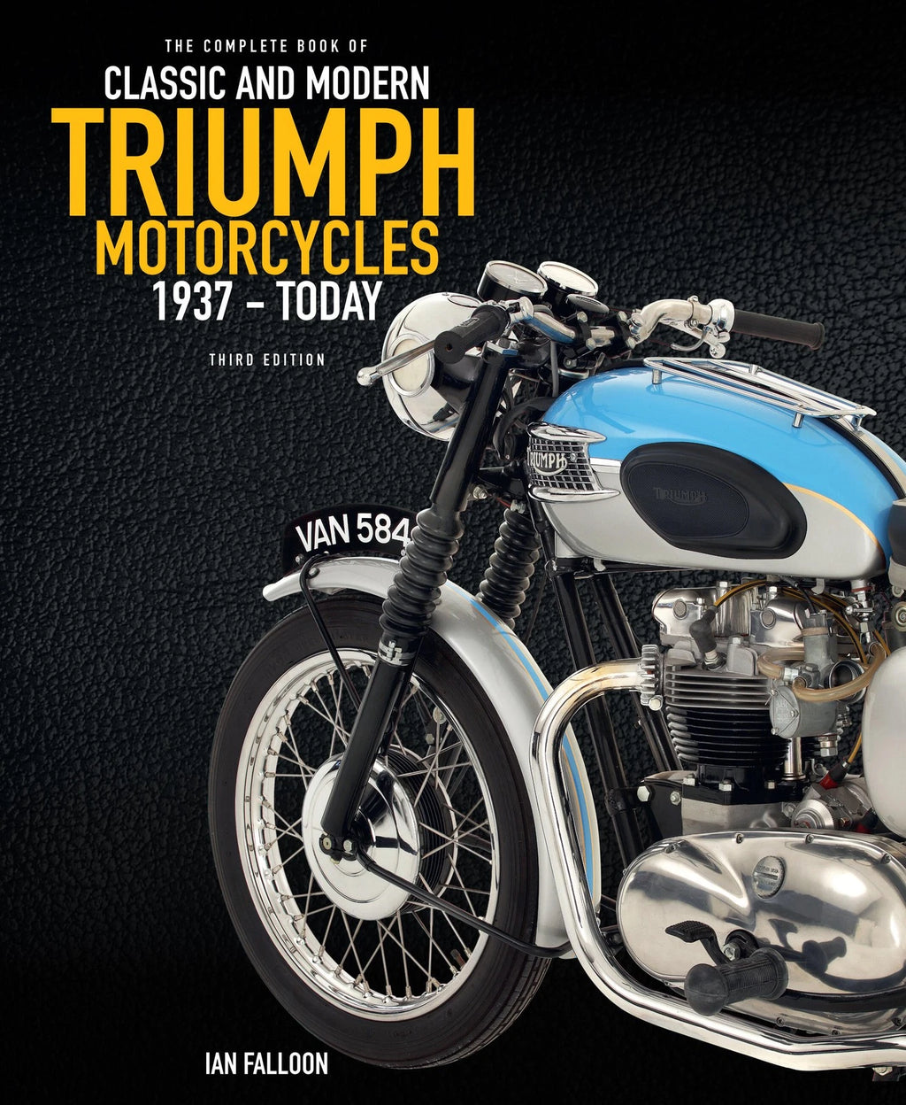 Ultimate Triumph Motorcycles Guide 1902-2024 3rd Edition