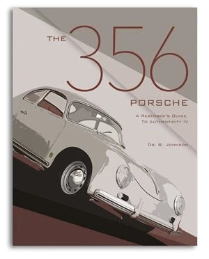 The 356 Porsche Restorer's Guide to Authenticity IV Book