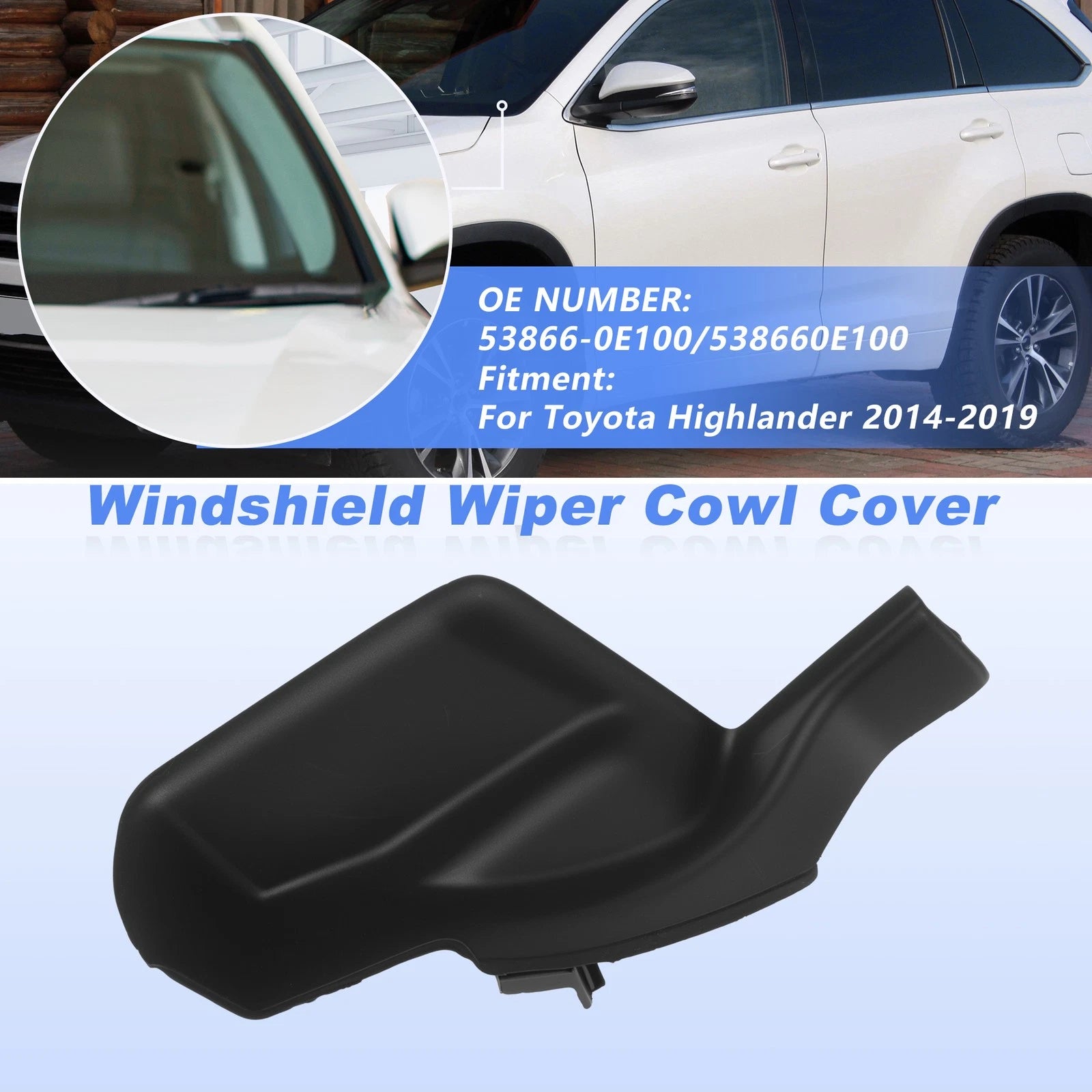 Windshield Cowl Replacement for Toyota Highlander (2014–2019) 53866-0E100