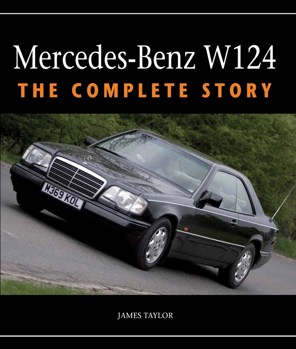 Mercedes Benz W124 E-Class Complete Story Guide (1985–1996)