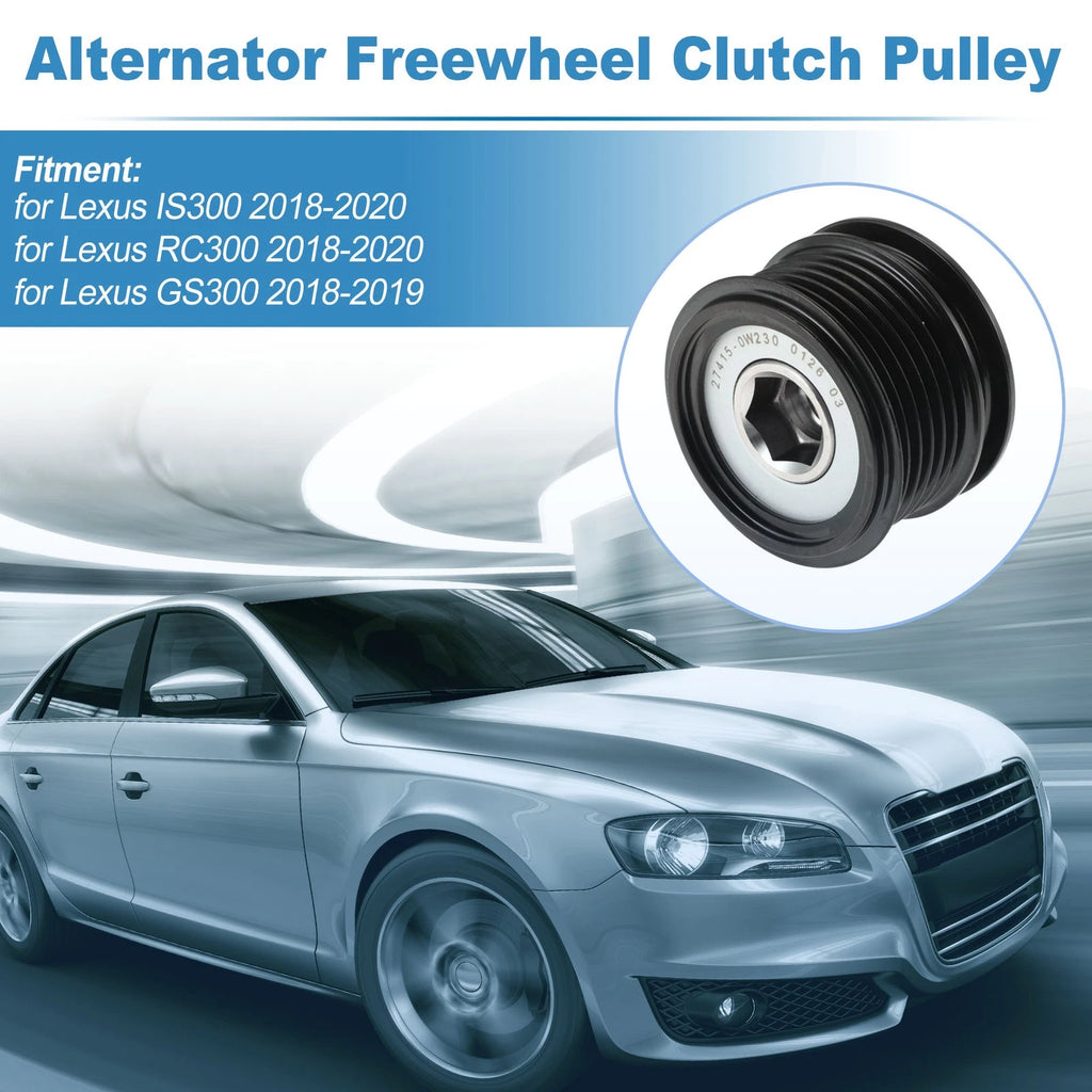 Alternator Freewheel Clutch Pulley Replacement for Lexus IS300 (2018–2020)
