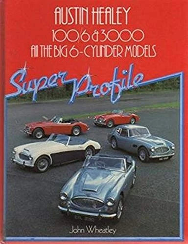 Complete Guide for Austin Healey 100/6 & 3000 (1956–1967)