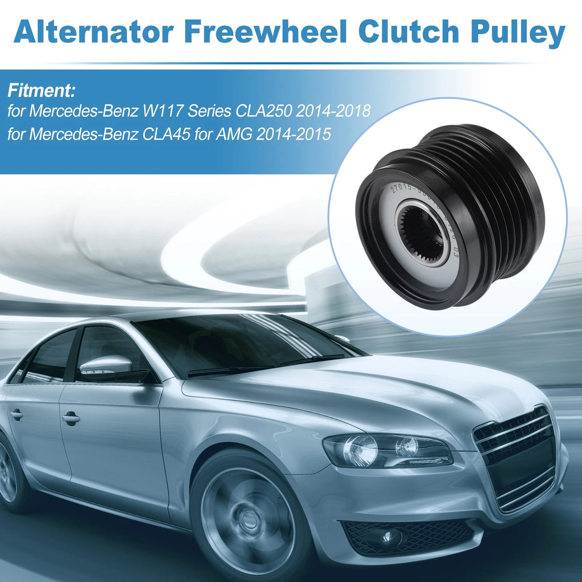 Alternator Freewheel Clutch Pulley Replacement for Mercedes-Benz W117 (2013–2017)