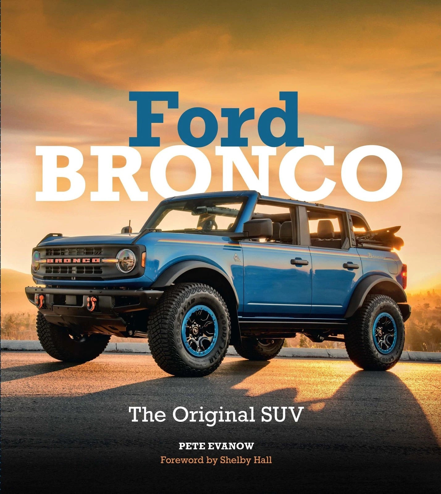 Ford Bronco Book: Complete History 1966-1996 & 2017 Revival
