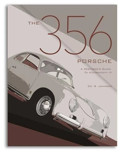 The 356 Porsche Restorer's Guide to Authenticity IV Book