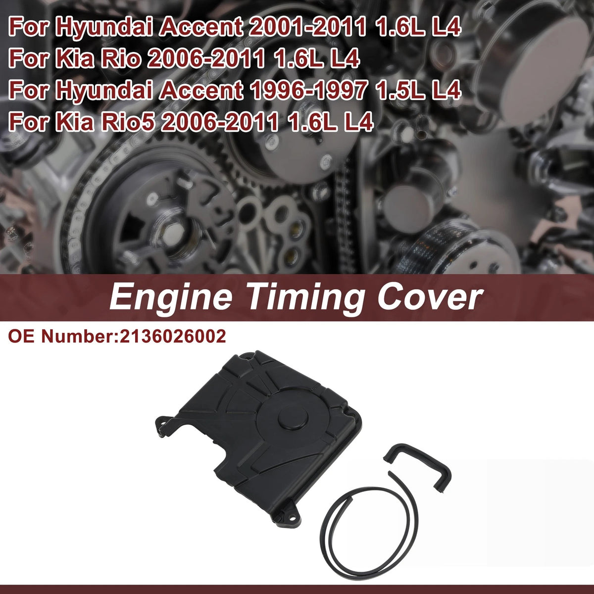 Engine Timing Cover Replacement for Hyundai Accent 1.6L L4 (2001–2011)