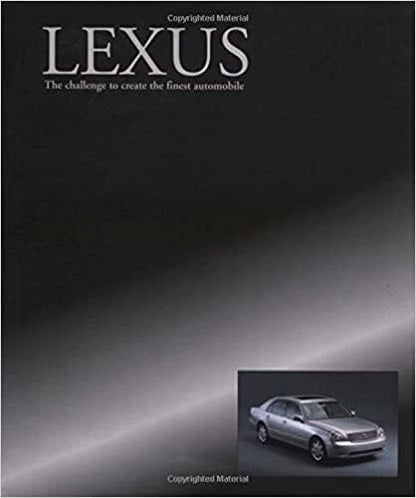 Lexus The Challenge to Create the Finest Automobile Book