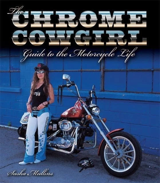 Sasha Mullins' Guide for Women Riders: Embrace Motorcycle Lifestyle