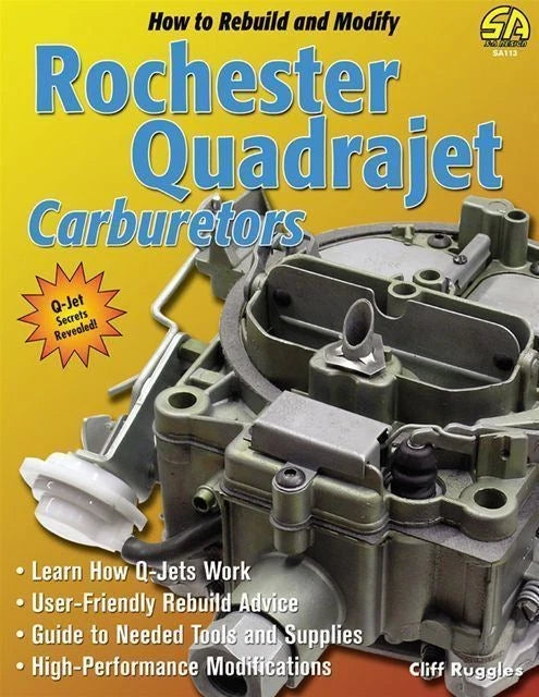 Rochester Quadrajet Carburetor Rebuild & Modify Guide for