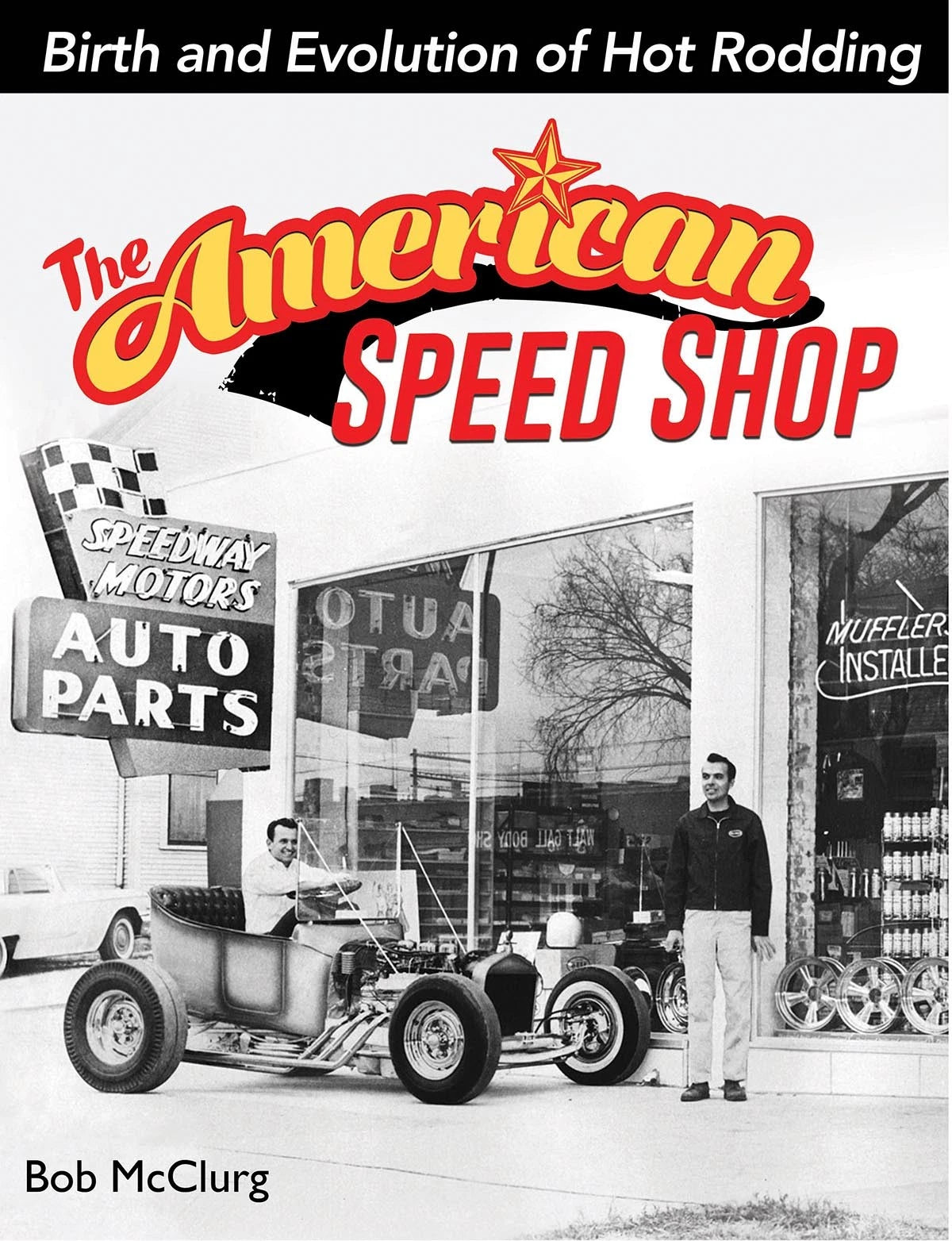 Birth and Evolution of Hot Rodding Book by McClurg