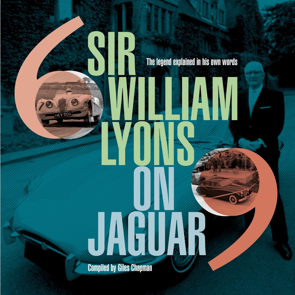 Sir William Lyons on Jaguar: Founder's History & Legacy (Hardcover)