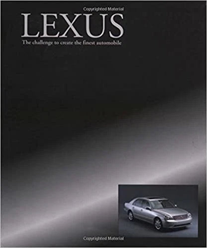 Lexus The Challenge to Create the Finest Automobile Book