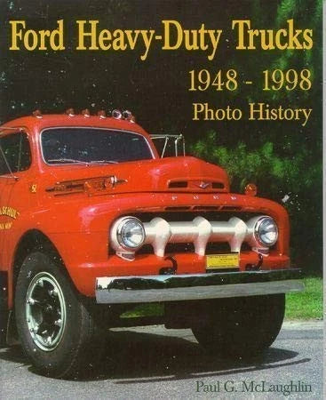 Ford Heavy-Duty Trucks Photo History & Model Guide (1948–1998)