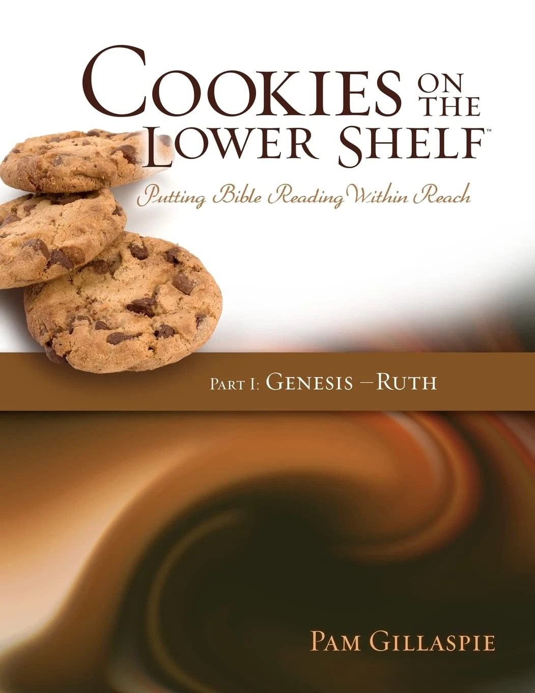 Cookies on the Lower Shelf Bible Study Guide Genesis to Ruth (30 Weeks)