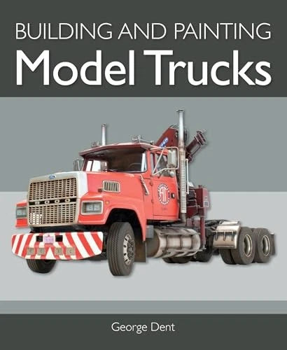 Model Truck Building Guide: Assembly, Detailing & Painting Techniques (650+)