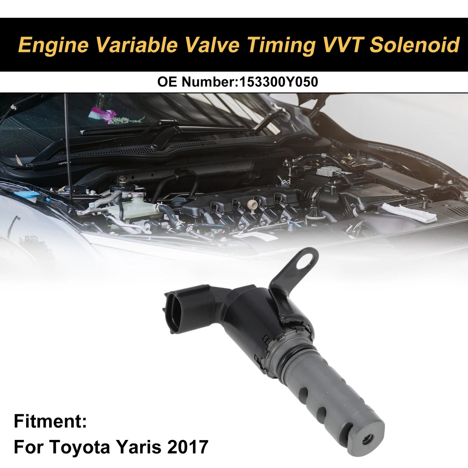 Engine Variable Valve Timing VVT Solenoid for Toyota Yaris (2017–2017)