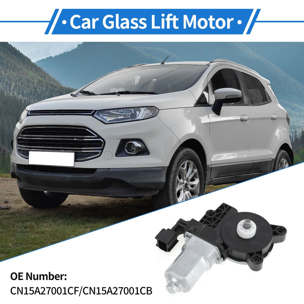 Power Window Regulator Lift Motor for Ford Ecosport (No.CN15A27001C)