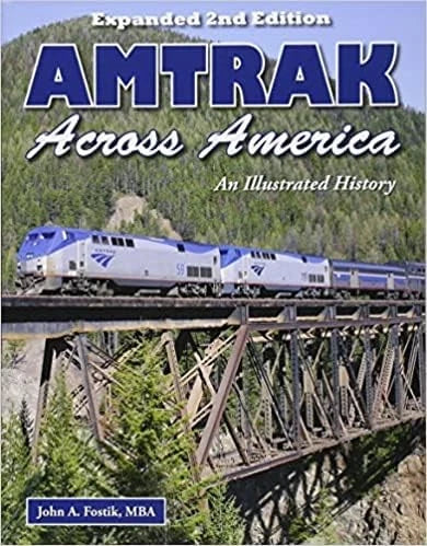 Amtrak Across America Illustrated History - Expanded 2nd Edition