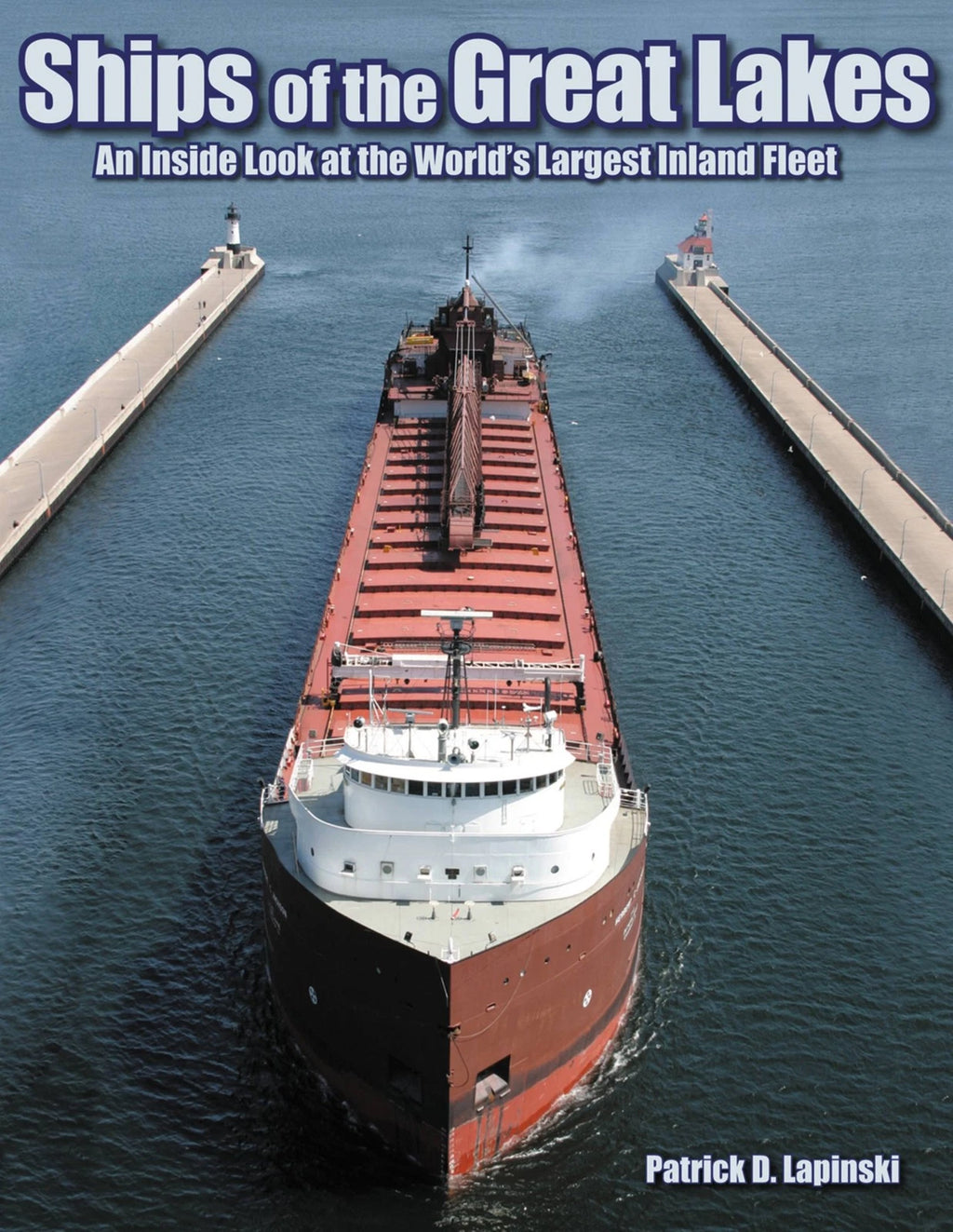 Great Lakes Ships: Explore Life Aboard the Largest Inland Fleet