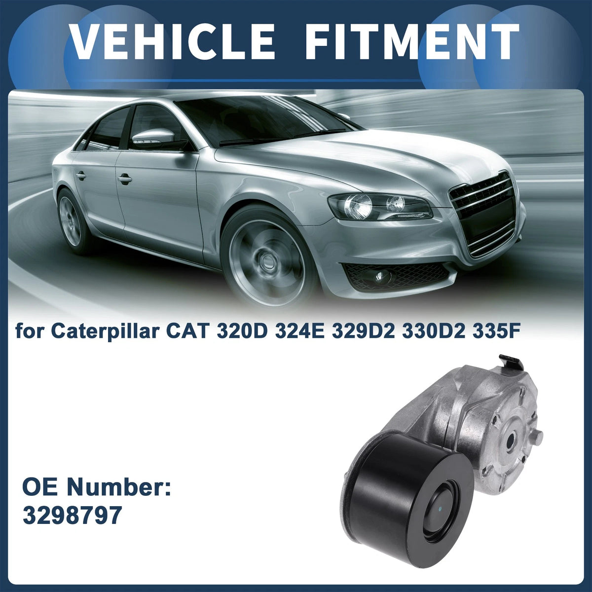 Belt Tensioner for Caterpillar CAT 320D 324E 329D2 330D2 (No. 3298797)