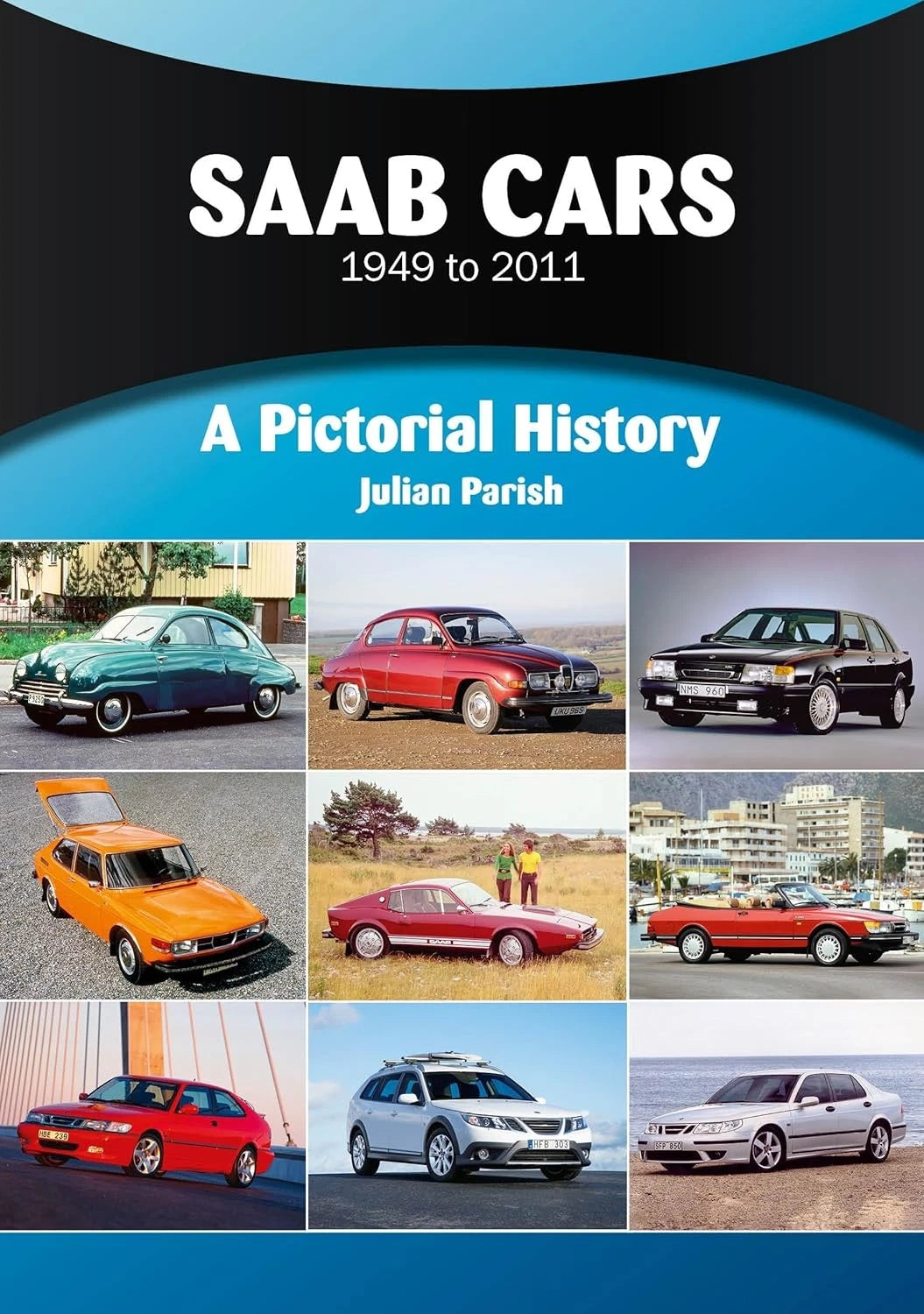 Saab Complete Illustrated History & Technical Guide Book (1949–2011)