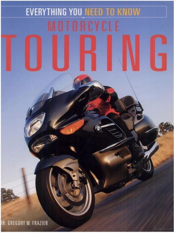 Motorcycle Touring Guide: Tips, Repairs, Safety & Packing Advice