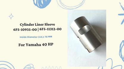Cylinder Liner Sleeve for Yamaha Motor 40 HP (6F5-10935-00, 6F5-11312-00)