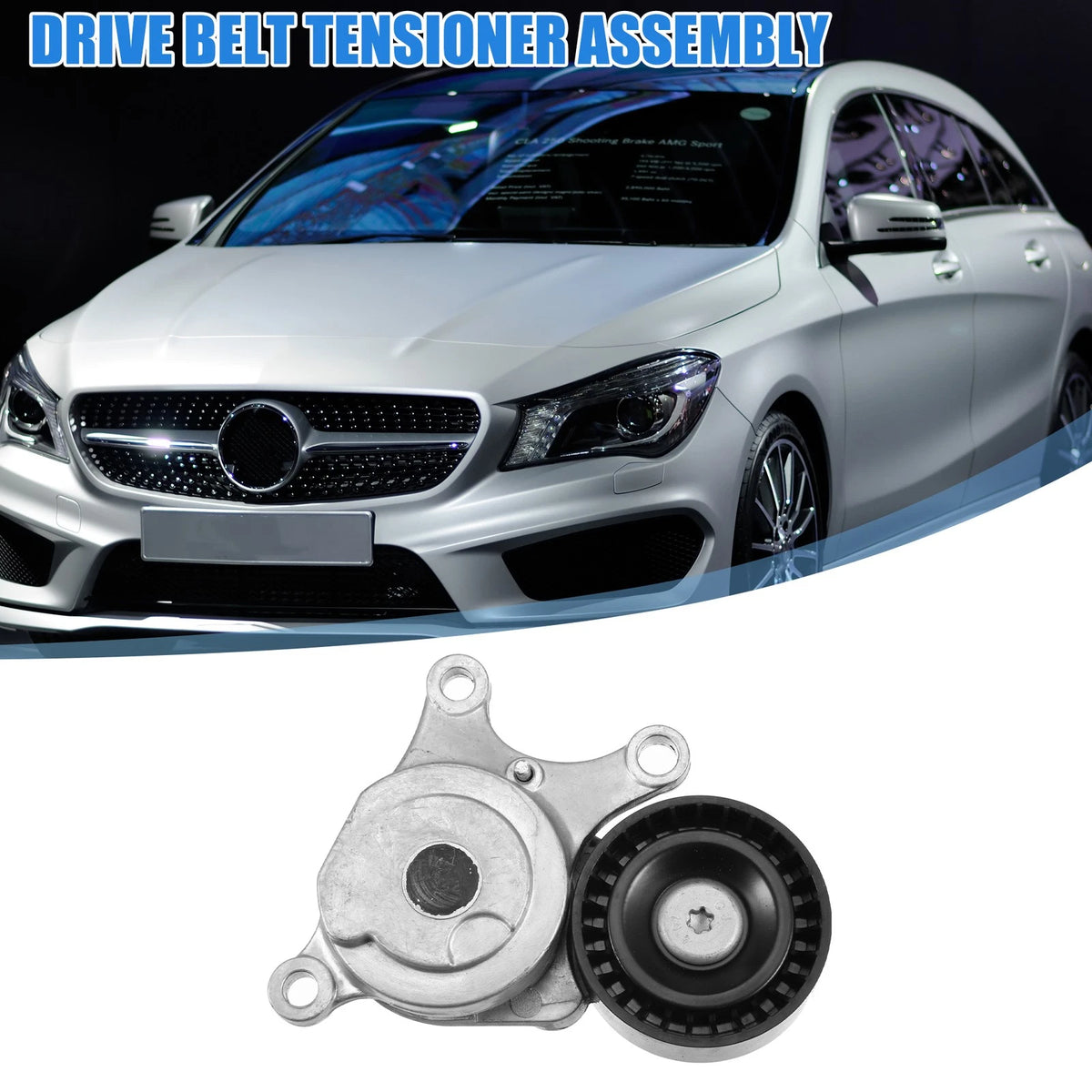 Drive Belt Tensioner Assembly for Mercedes-Benz W270 CLA250 GLA250 (2013–2018)