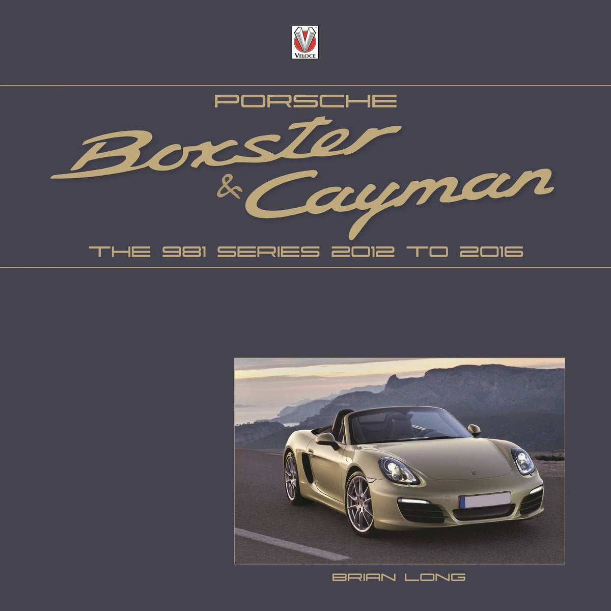 Porsche Boxster Cayman 981 Series Book (2012–2016) by Brian Long