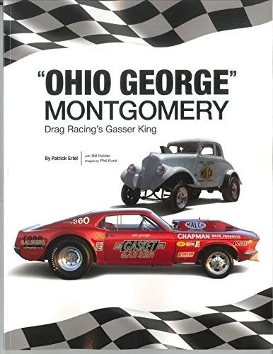 Ohio George Montgomery: King of Gassers, Drag Racing Legend & Innovator