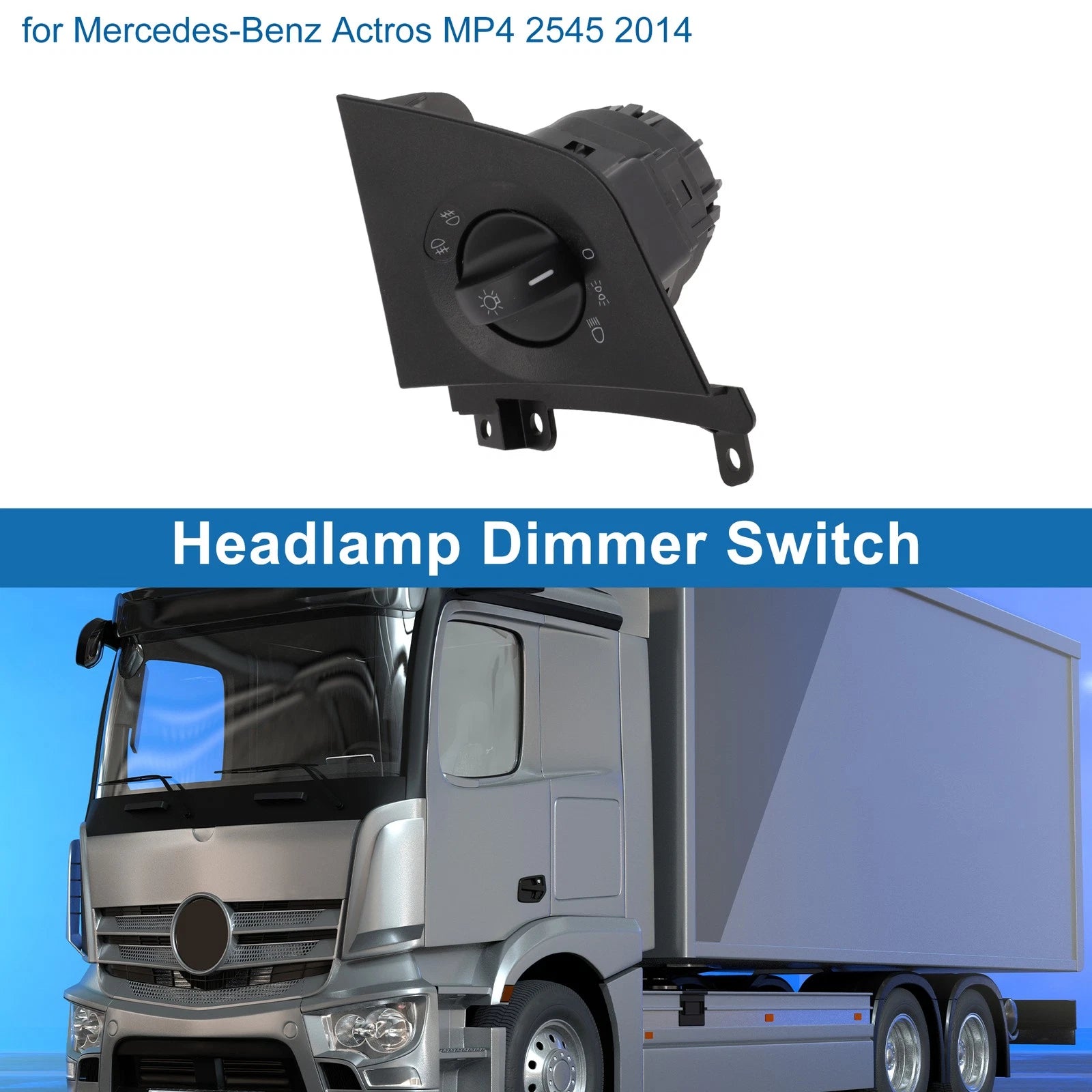 Headlight Switch Replacement for Mercedes-Benz Actros MP4 2545 (2014–2018)