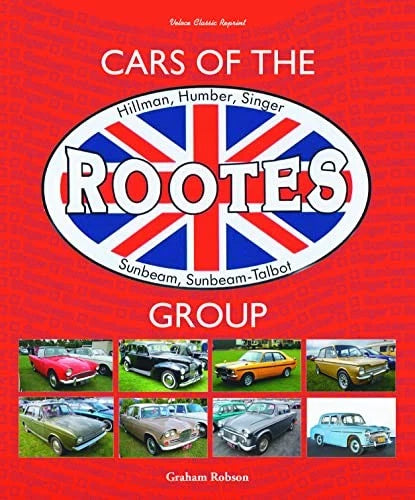 Rootes Group Cars Complete Guide for Hillman, Humber, Singer, Sunbeam