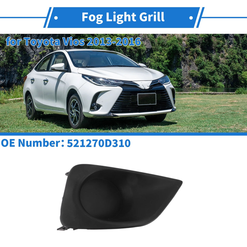 Front Right Fog Light Grill Replacement for Toyota Vios (2013–2016)