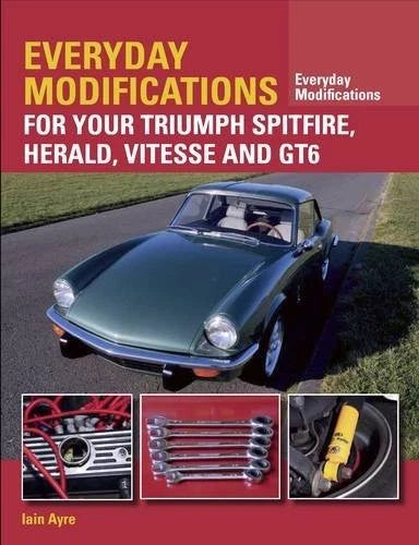 Everyday Modifications Book for Triumph Spitfire, Herald, Vitesse, GT6