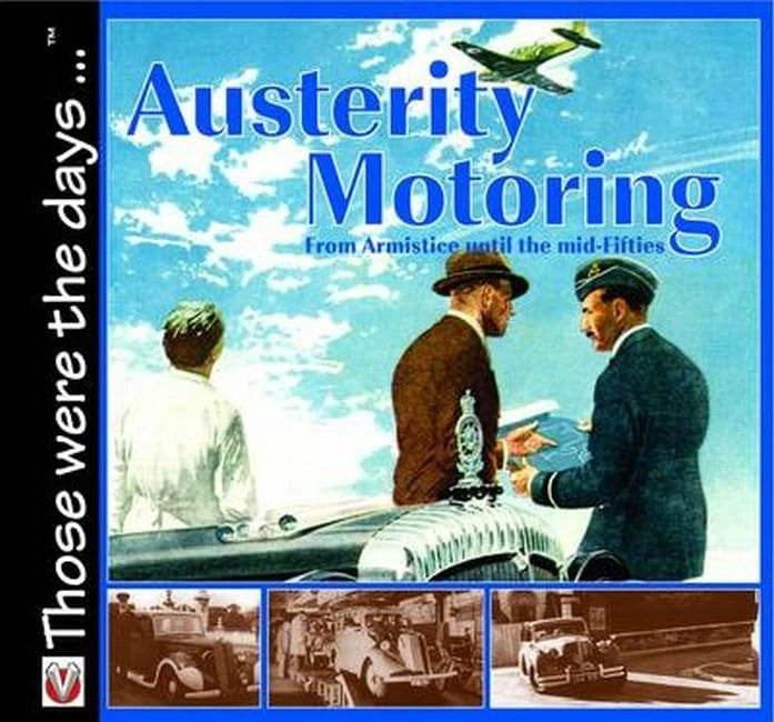 Austerity Motoring for British Automotive Makers (1918–1955)