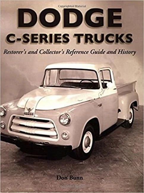 Dodge C-Series Trucks Reference Guide (Restorer's & Collector's)