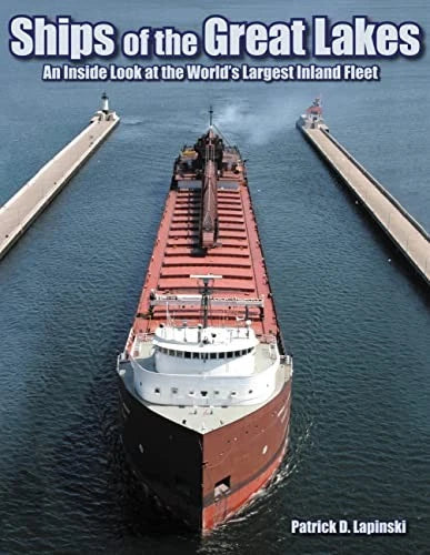 Great Lakes Ships: Explore Life Aboard the Largest Inland Fleet