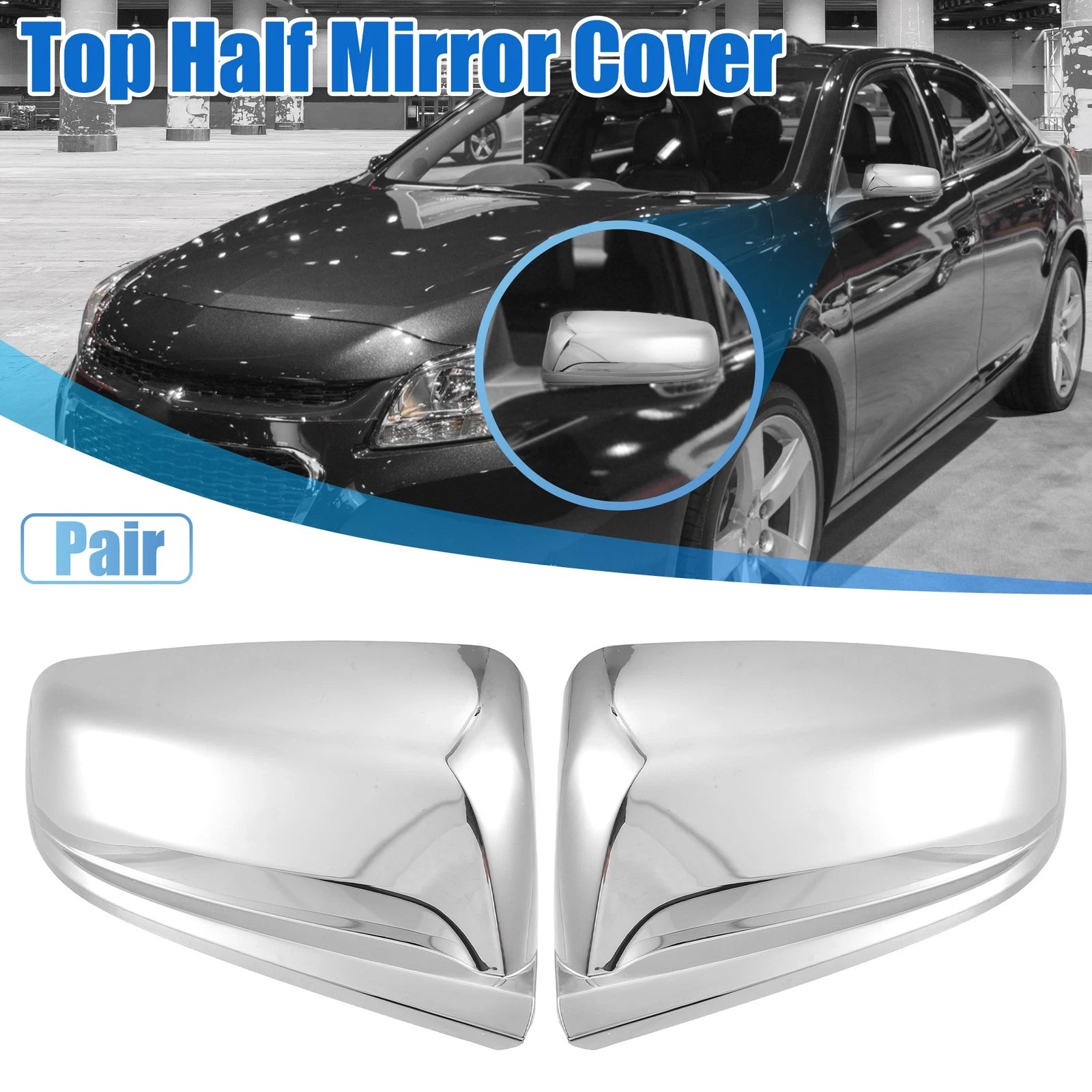 Mirror Cover Top Half Chrome Plated for Chevrolet Malibu (2016–2020)