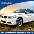Left Side Front Bumper Washer Nozzle Cover for BMW E90 E91 (2006–2012)
