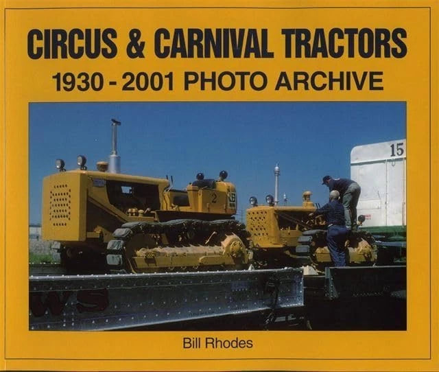 Circus & Carnival Tractors Photo Book for 1930–2001