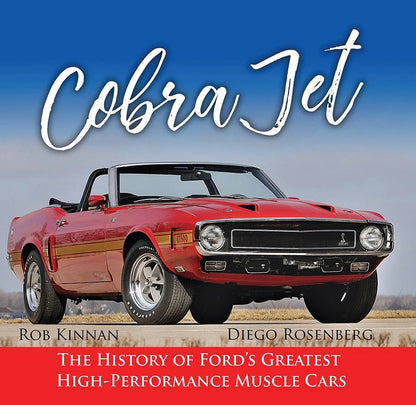 Cobra Jet History of Ford High-Performance Muscle Cars