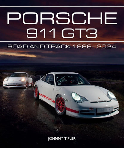 Porsche 911 GT3 Road and Track Book (1999–2024)