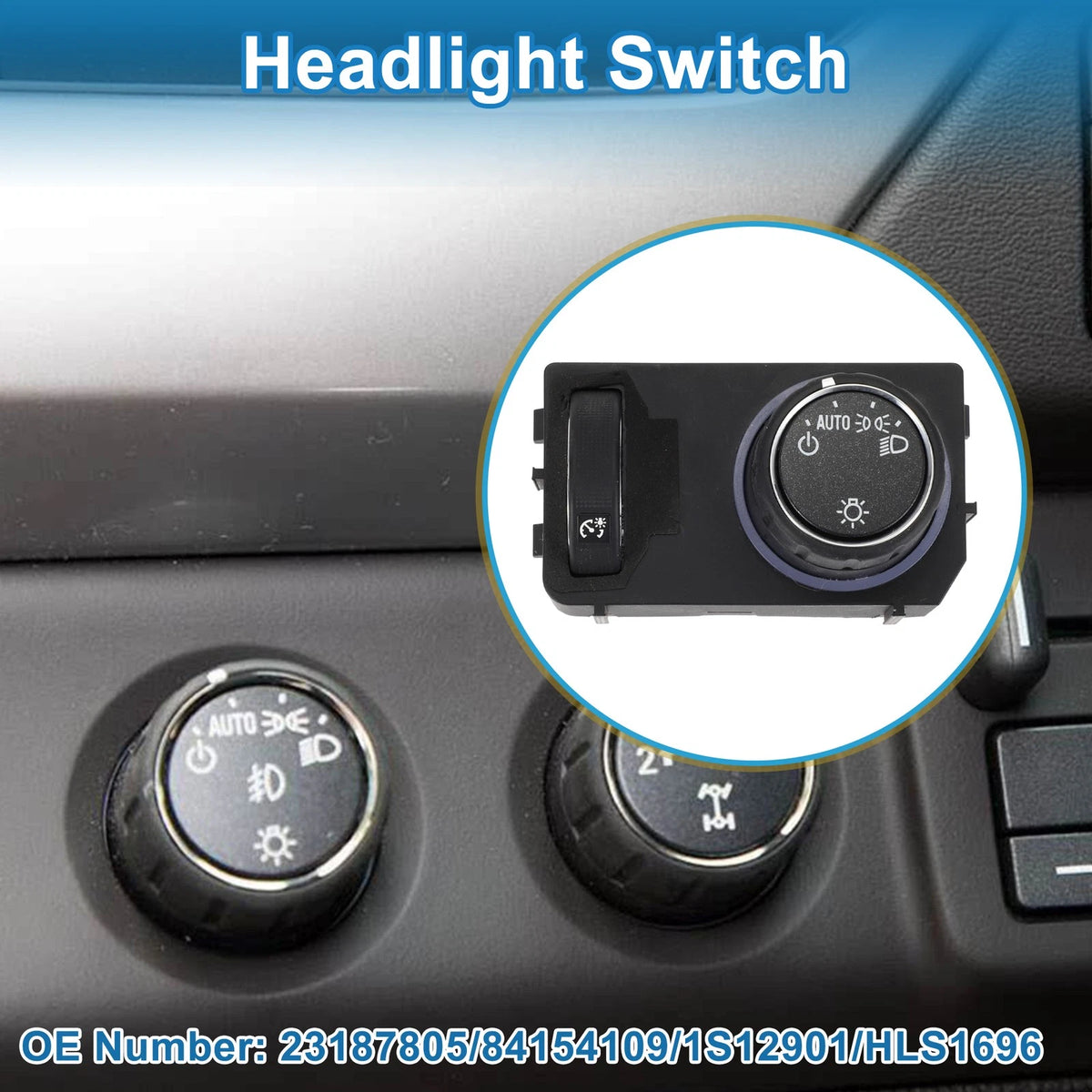 Headlight Switch for Chevrolet Silverado 1500 (2014–2018) No.23187805/84 154109/1S12901