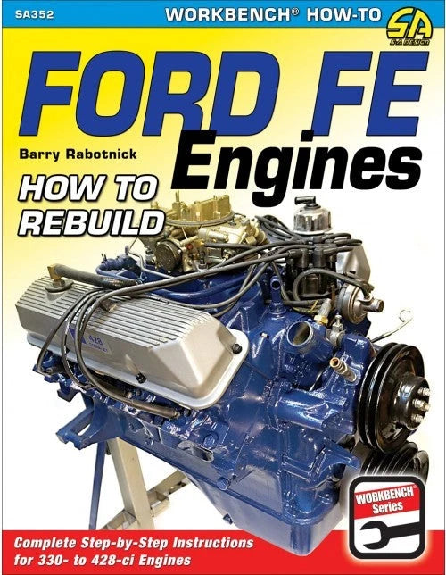 Max-Performance Ford FE Engine Build & Rebuild Guide