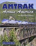 Amtrak Across America Illustrated History - Expanded 2nd Edition