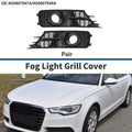 Front Left Right Fog Light Grille Pair Replacement for Audi A6 (2016–2018)