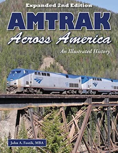 Amtrak Across America Illustrated History - Expanded 2nd Edition